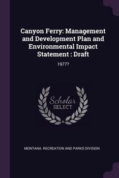 Canyon Ferry: Management and Development Plan and Environmental Impact Statement : Draft: 1977?