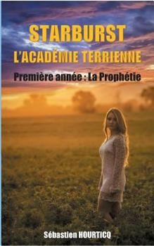 Paperback Starburst, l'académie terrienne: Première Année: La Prophétie [French] Book