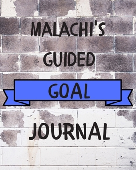 Paperback Malachi's 2020 Goal Book: 2020 New Year Planner Guided Goal Journal Gift for Malachi / Notebook / Diary / Unique Greeting Card Alternative Book