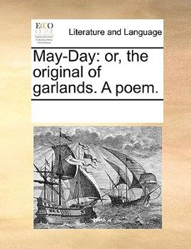 Paperback May-Day: Or, the Original of Garlands. a Poem. Book
