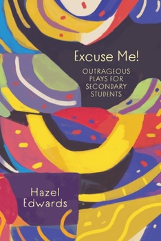 Paperback Excuse Me!: Outrageous Plays for Secondary Students Book