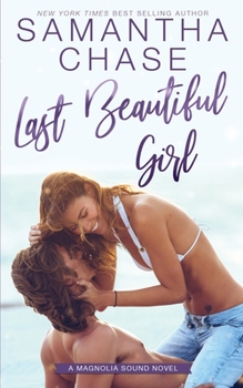 Last Beautiful Girl - Book #6 of the Magnolia Sound