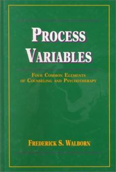 Hardcover Process Variables: Four Common Elements of Counseling and Psychotherapy Book