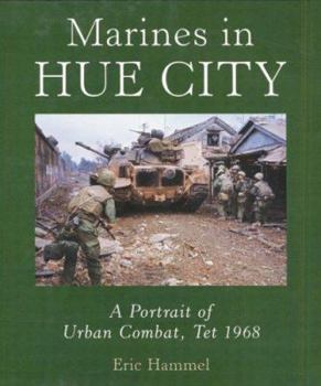 Hardcover Marines in Hue City: A Portrait of Urban Combat, Tet 1968 Book