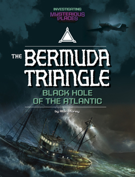 Bermuda Triangle, Black Hole of the Atlantic (Investigating Mysterious Places)