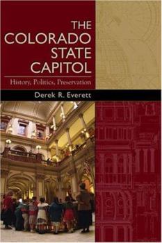 Hardcover The Colorado State Capitol: History, Politics, Preservation Book