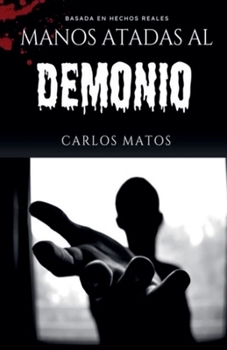 Paperback Manos atadas al Demonio [Spanish] Book