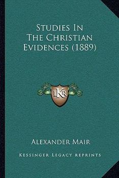 Paperback Studies In The Christian Evidences (1889) Book