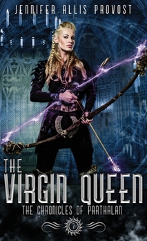 The Virgin Queen - Book #2 of the Chronicles of Parthalan