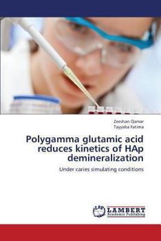 Paperback Polygamma Glutamic Acid Reduces Kinetics of Hap Demineralization Book