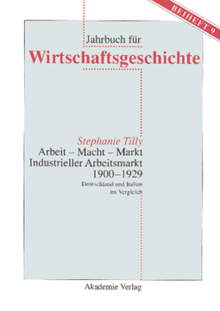 Hardcover Arbeit - Macht - Markt. Industrieller Arbeitsmarkt 1900-1929 [German] Book