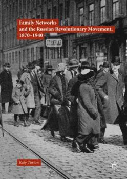 Hardcover Family Networks and the Russian Revolutionary Movement, 1870-1940 Book