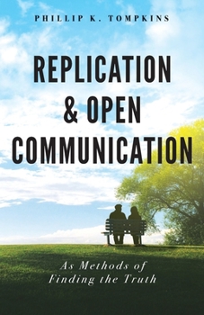 Paperback Replication and Open Communication: As Methods of Finding the Truth Book
