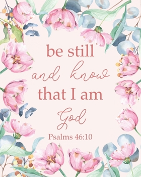Christian Planner: Be Still & Know That I Am God, Psalms 46:10: Weekly and Monthly Planner, Calendar Agenda with Grid Overview, To Do List & Bible ... Spreads (2020 Planner, January - December)