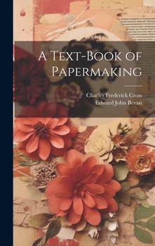 Hardcover A Text-Book of Papermaking Book