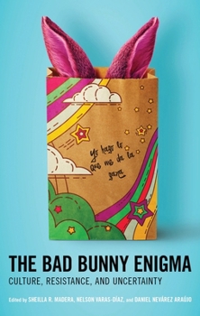 The Bad Bunny Enigma: Culture, Resistance, and Uncertainty