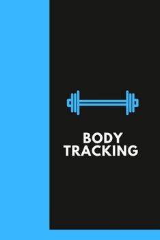 Body Tracking: The Workout Journal and Roadmap :Track. Progress. Achieve.