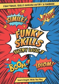 Paperback Functional Skills English Entry Level 3 Learn and Play Book: Funky Skills Entry Level 3 (Functional Skills English Learn and Play Books) Book