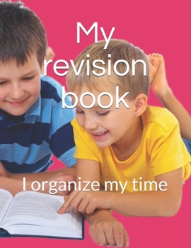 Paperback My revision book: I organize my time Book