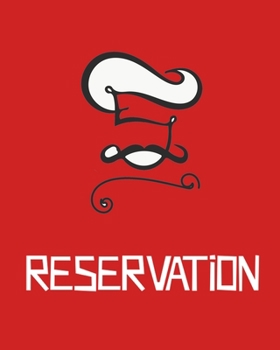 Reservation : Planners Is Ideally Sized Measuring 8x10. 120 PAGES . Perfect for Any Restaurant, a Cafe, Pizza Parlor, Breakfast, Lunch, or Dinner