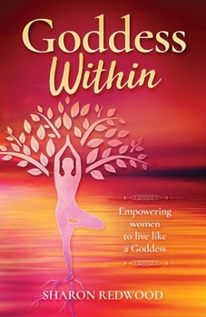 Paperback Goddess Within: Empowering women to live like a Goddess. Book