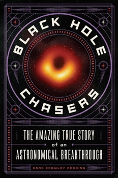 Hardcover Black Hole Chasers: The Amazing True Story of an Astronomical Breakthrough Book