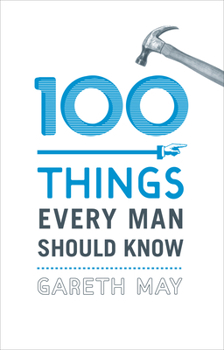 Hardcover 100 Things Every Man Should Know Book