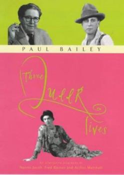 Hardcover Three queer lives: An alternative biography of Fred Barnes, Naomi Jacob and Arthur Marshall Book