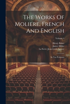 Paperback The Works Of Moliere, French And English: In Ten Volumes; Volume 4 Book