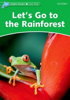 Paperback Dolphin Readers: Level 3: 525-Word Vocabularylet's Go to the Rainforest Book