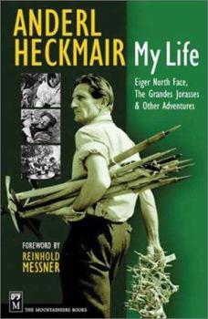 Hardcover Anderl Heckmair: My Life: Eiger North Face, Grand Jorasses & Other Adventures Book