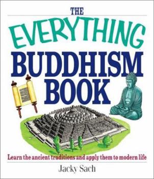 Paperback The Everything Buddhism Book: Learn the Ancient Traditions and Apply Them to Modern Life Book