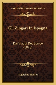 Paperback Gli Zingari In Ispagna: Dai Viaggi Del Borrow (1878) [Italian] Book