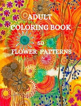 Paperback 50 Flower Patterns Coloring Book: Charming Flowers Coloring Book