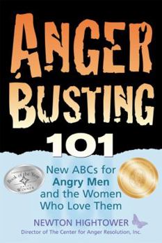 Paperback Anger Busting 101: The New ABCs for Angry Men and the Women Who Love Them Book