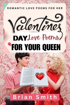Paperback Valentine's Day Love Poems for Your Queen: Romantic Love Poems for Her Book