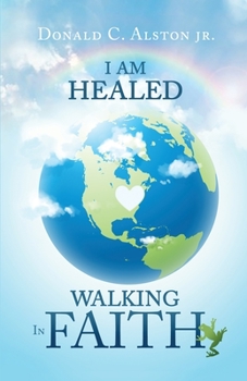 Paperback I Am Healed: Walking in Faith Book