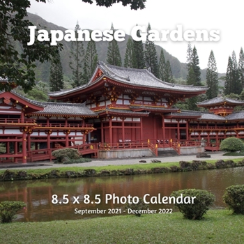 Paperback Japanese Gardens 8.5 X 8.5 Calendar September 2021 -December 2022: Monthly Calendar with U.S./UK/ Canadian/Christian/Jewish/Muslim Holidays-Flowers Na Book