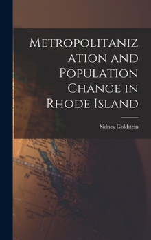 Hardcover Metropolitanization and Population Change in Rhode Island Book