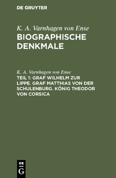 Hardcover Graf Wilhelm Zur Lippe. Graf Matthias Von Der Schulenburg. König Theodor Von Corsica [German] Book