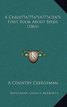A Child's First Book About Birds - Book #4 of the Rose-Bud Stories