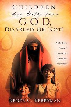 Paperback Children Are Gifts from God, Disabled or Not! Book
