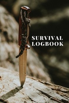Paperback Survival Logbook: A Handbook with Checklists To Prepare For and Survive Any Disaster or Emergency or Apocalypse or Society Breakdown Book