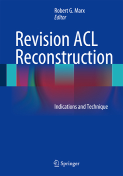 Hardcover Revision ACL Reconstruction: Indications and Technique Book