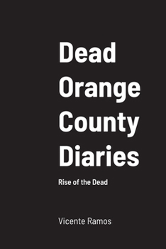 Paperback Dead Orange County Diaries: Rise of the Dead Book
