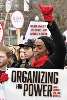 Paperback Organizing for Power: Building a 21st Century Labor Movement in Boston Book