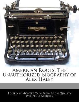 Paperback American Roots: The Unauthorized Biography of Alex Haley Book