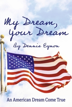Hardcover My Dream, Your Dream: An American Dream Come True Book