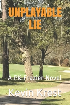 Paperback Unplayable Lie: A PK Frazier Novel Book