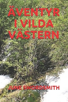 ÄVENTYR I VILDA VÄSTERN (Swedish Edition)